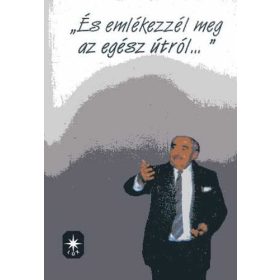   "És emlékezzél meg az egész útról, amelyen hordozott téged az Úr..." - Küllős Imola (szerk)