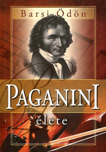 Paganini élete - Barsi Ödön