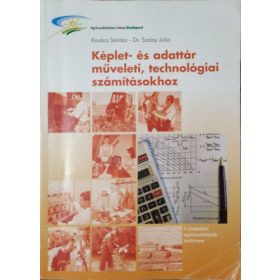   Képlet- és adattár műveleti, technológiai számításokhoz - Kovács Sándor; dr. Szalay Júlia