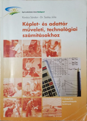 Képlet- és adattár műveleti, technológiai számításokhoz - Kovács Sándor; dr. Szalay Júlia