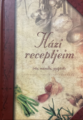 Házi receptjeim (4 féle borítóval) - 