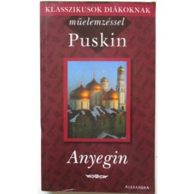   Anyegin - Klasszikusok diákoknak műelemzéssel - Alexander Szergejevics Puskin