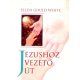 Jézushoz vezető út - Ellen G. White