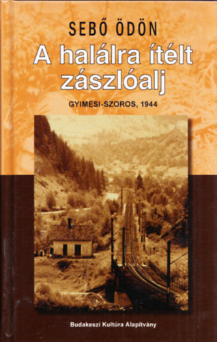 A halálra ítélt zászlóalj - Sebő Ödön