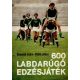 600 labdarúgó edzésjáték - Benedek Endre; Pálfai János