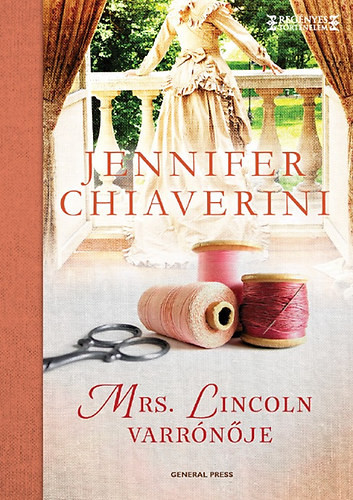 Mrs. Lincoln varrónője - Jennifer Chiaverini