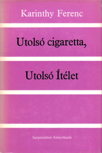 Utolsó cigaretta, Utolsó ítélet - Karinthy Ferenc