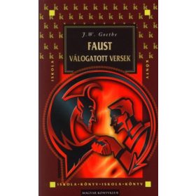 Faust - Válogatott versek - Johann Wolfgang von Goethe