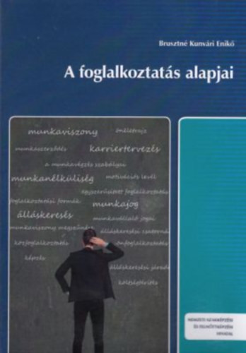 A foglalkoztatás alapjai - Brusztné Kunvári Enikő