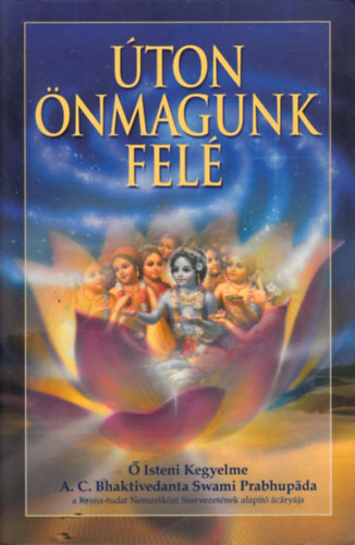 Úton önmagunk felé - A. C. Bhaktivedanta Swami Prabhupáda