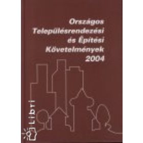   Országos Településrendezési és Építési Követelmények 2004 -