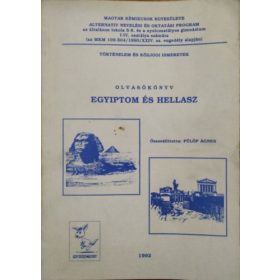   Történelmi és közjogi ismeretek - Olvasókönyv - Egyiptom és Hellász - Fülöp Ágnes