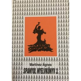 Spanyol nyelvkönyv 3. - Martínez Ágnes