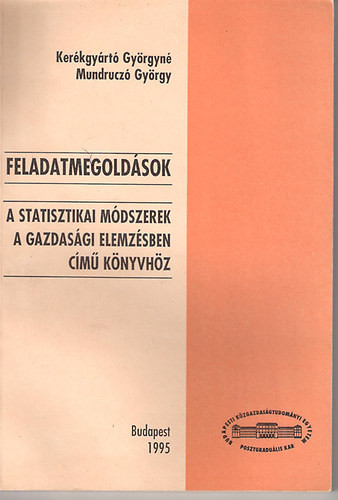 Feladatmegoldások a statisztikai módszerek a gazdasági elemzésben című köny - Kerékgyártó Györgyné; Mundruczó György