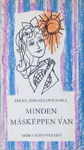 Minden másképpen van (ifjúsági) - Irena Jurgielewiczowa