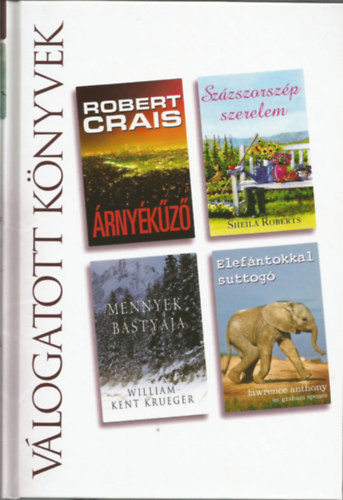 Reader's digest Válogatott könyvek, Árnyékűző, Százszorszép szerelem, Mennyek bátyája, Elefántokkal suttogó - Crais-Roberts-Krueger-Anthony