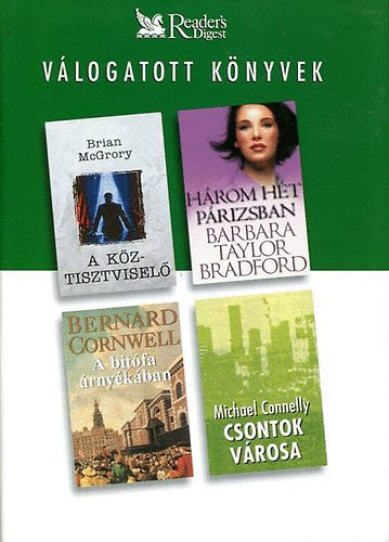 A köztisztviselő;Három hét Párizsban;A bitófa árnyékában;Csontok város - McGrory,Taylor Bradford,Cornwe