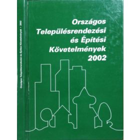   Országos Településrendezési és Építési követelmények, 2002 (3., javított kiadás) - Kovács Imre (szerk.)