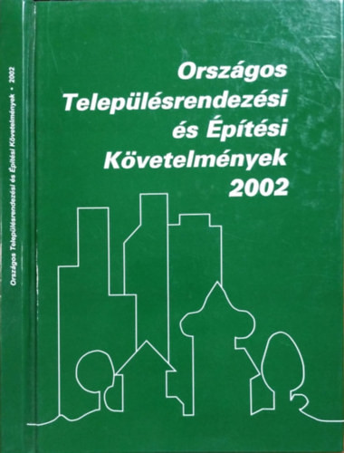 Országos Településrendezési és Építési követelmények, 2002 (3., javított kiadás) - Kovács Imre (szerk.)