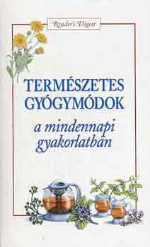 Természetes gyógymódok a mindennapi gyakorlatban - 