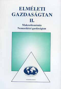 Elméleti gazdaságtan II. - Makroökonómia. Nk-i gazd. tan - Dr. Lázár Piroska; Dr. Solt Katalin