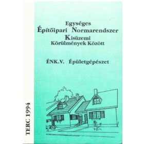   Egységes Építőipari Normarendszer Kisüzemi Körülmények Között - ÉNK. V. Épületgépészet -