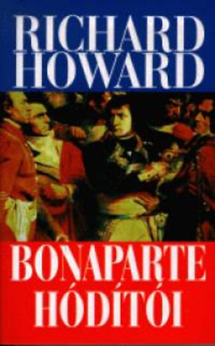 Bonaparte hódítói - Richard Howard