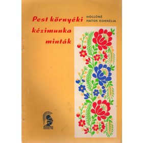   Pest környéki kézimunka minták - Hollóné Hatos Kornélia