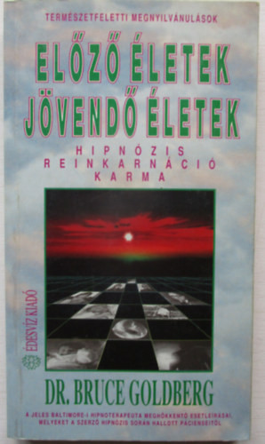 Előző életek - Jövendő életek - Dr. Bruce Goldberg