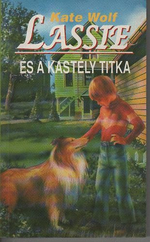 Lassie és a kastély titka - Kate Wolf