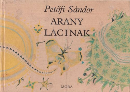 Arany Lacinak - Petőfi Sándor