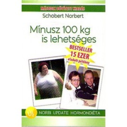 Mínusz 100 kg is lehetséges - Új Norbi Update Hormondiéta - Schobert Norbert