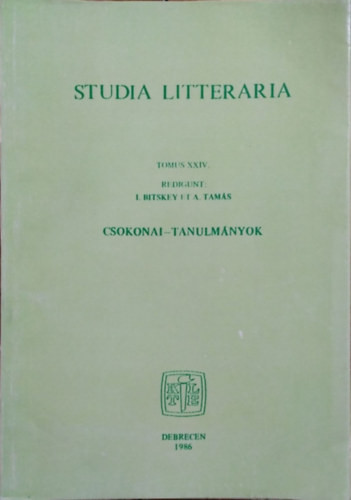 Studia Litteraria, Tomus XXIV. - Csokonai-tanulmányok - Bitskey István - Tamás Attila (szerk.)