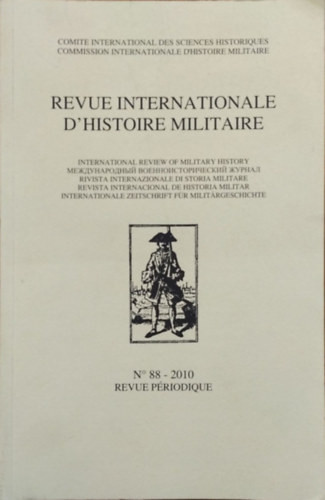 Revue Internationale d'Histoire Militaire, No. 88 (2010) - Jean-Nicolas Corvisier (szerk.)