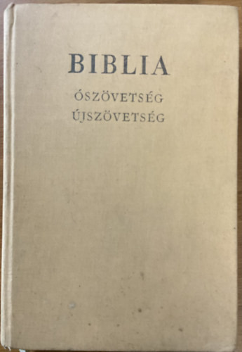 Biblia - Ószövetségi és Újszövetségi Szentírás - Szent István Társulat