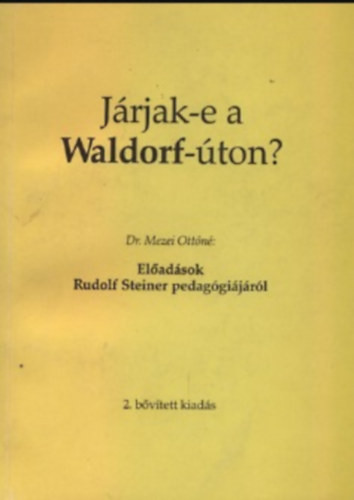 Járjak-e a Waldorf-úton? - dr Mezei Ottóné