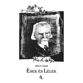   Ének és lélek 4. Meditációk 9 magyar népdal kapcsán - Alberti Árpád