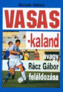 Vasas-kaland, avagy Rácz Gábor feláldozása - Bocsák Miklós