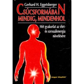 Csúcsformában mindig, mindenhol - Gerhard H. Eggetsberger