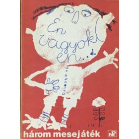   Én vagyok én - Három mesejáték (Színjátszók kiskönyvtára 234. szám) - Vytante Zilinskaite