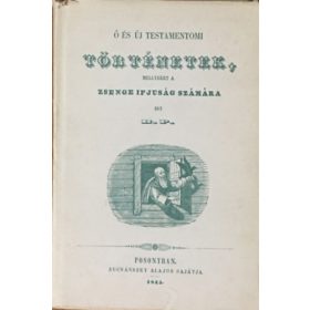   Ó és Új testamentomi történetek, mellyeket a zsenge ifjúság számára írt B. P. (reprint) - Bedeő Pál