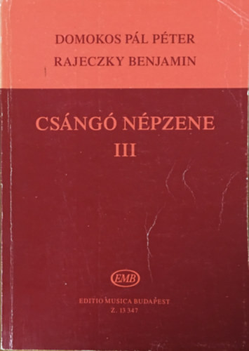 Csángó népzene - III. - Domokos Pál Péter - Rajeczky Benjamin