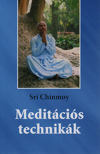 Meditációs technikák - Sri Chinmoy