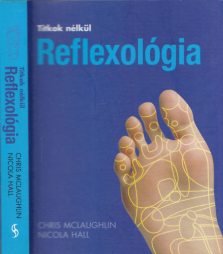 Titkok nélkül: Reflexológia - Chris McLaughlin, Nicola Hall