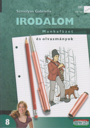 Irodalom Munkafüzet és olvasmányok 8. - Szmolyan Gabriella