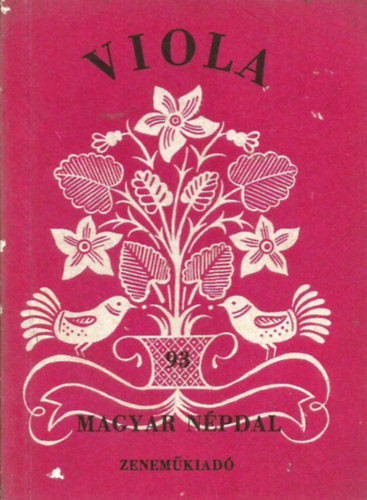 Viola (93 magyar népdal) - Hajdu Mihály-Halász Kálmán