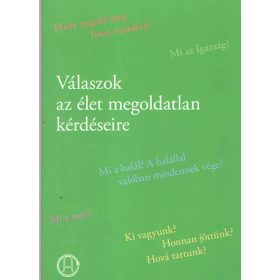 Válaszok az élet megoldatlan kérdéseire -