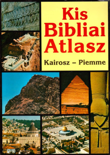 Kis Bibliai atlasz- A Biblia történelme, földrajza és régészete - Pietro Vanetti, Luciano Pacomio