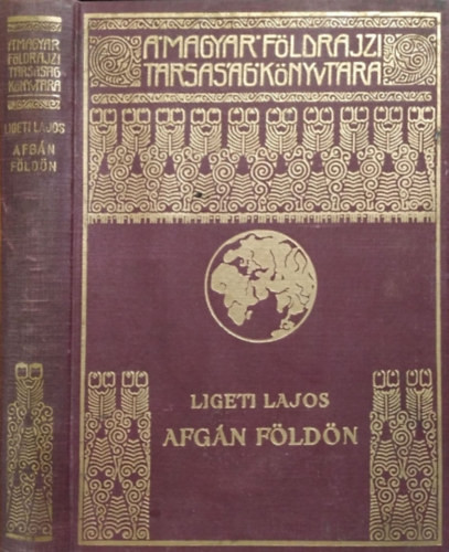 Afgán földön (A Magyar Földrajzi Társaság Könyvtára) - Ligeti Lajos