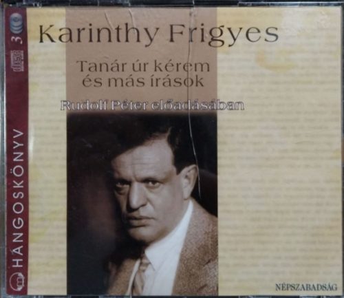 Tanár úr kérem és más írások - Rudolf Péter előadásában (Hangoskönyv - 3 CD) - Karinthy Frigyes